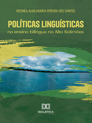 cover image of Políticas linguísticas no ensino bilíngue no Alto Solimões